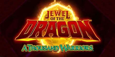 Jewel Of The Dragon A Thousand Warriors Bodog